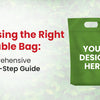 Choosing the Right Reusable Bag: A Comprehensive Step-by-Step Guide