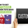 How to Get Customized Non-Woven Tote Bags For Your Brand
