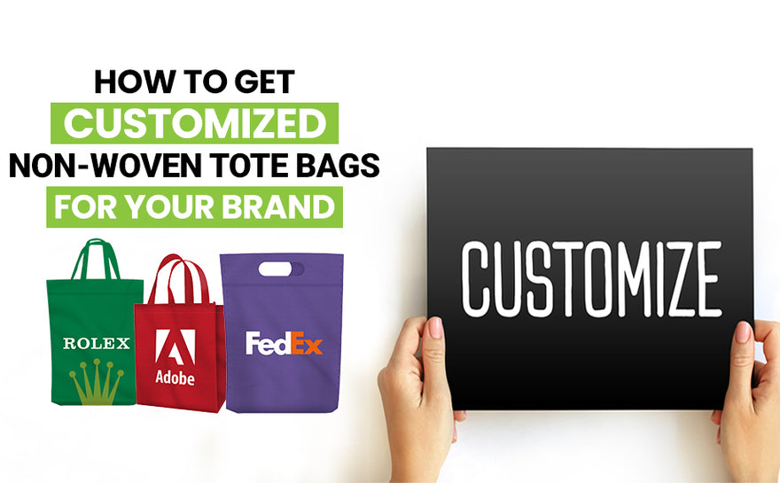 How to Get Customized Non-Woven Tote Bags For Your Brand