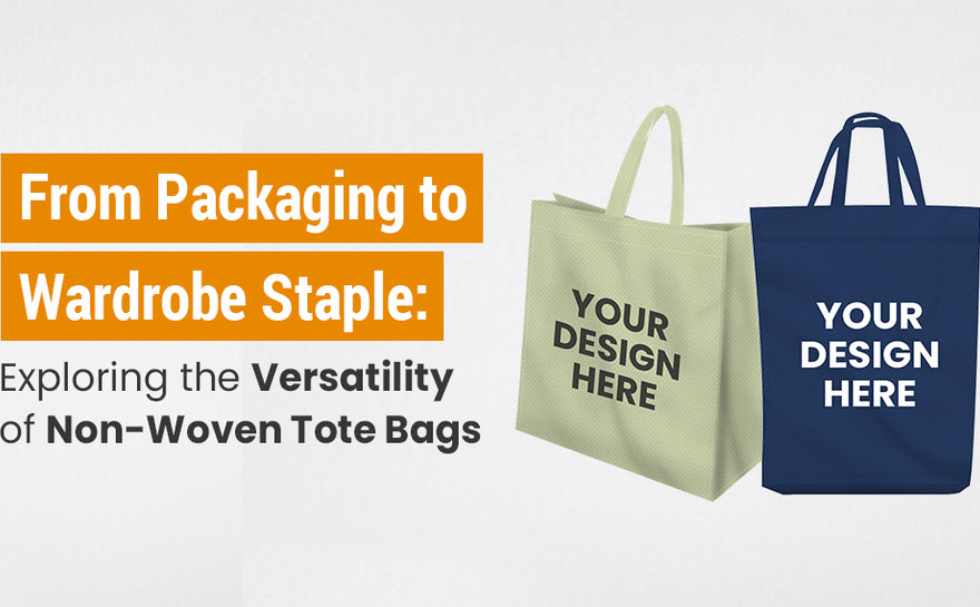 From Packaging to Wardrobe Staple: Exploring the Versatility of Non-Woven Tote Bags