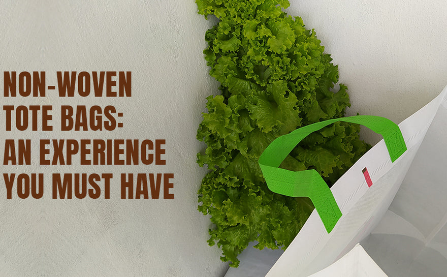 Non-Woven Tote Bags: An Experience You Must Have